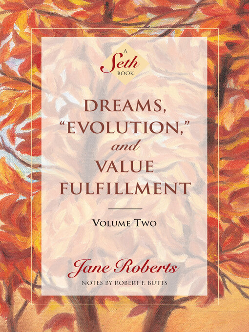 Title details for Dreams, Evolution, and Value Fulfillment, Volume Two by Jane Roberts - Wait list